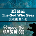 El Roi – The God Who Sees